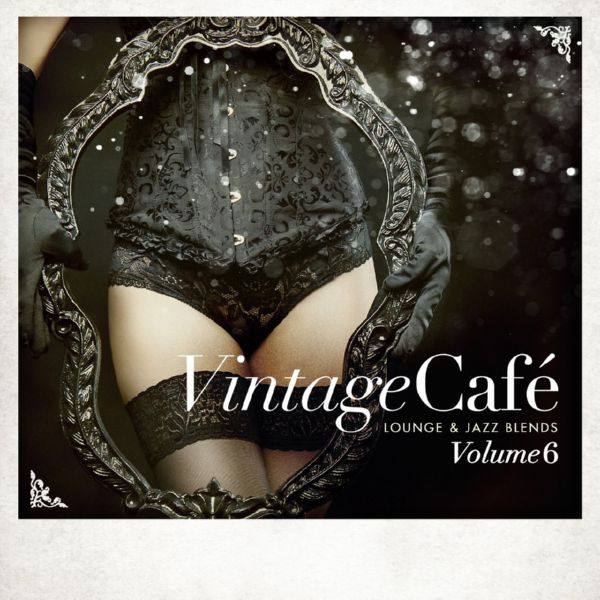 VA - Vintage Cafe - Lounge & Jazz Blends (Special Selection), Vol. 6 2015 FLAC
