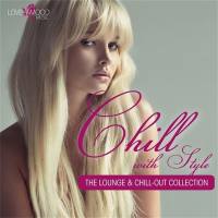 VA - Chill With Style - The Lounge & Chill-Out Collection, Vol. 2 2014 FLAC