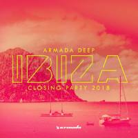 Armada Deep - Ibiza Closing Party 2018 (2018)