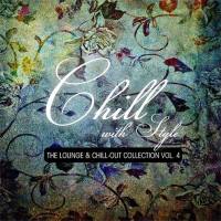 VA - Chill with Style - The Lounge & Chill-Out Collection, Vol. 4 2015 FLAC