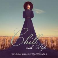 VA - Chill with Style - The Lounge & Chill-Out Collection, Vol. 5 2015 FLAC