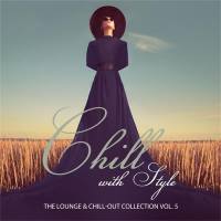 VA - Chill with Style - The Lounge & Chill-Out Collection, Vol. 5 2015 FLAC