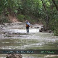 Dan Weber - The Way The River Goes (2022) FLAC