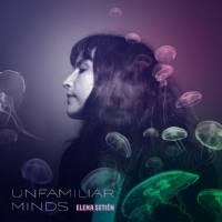 Elena Setién - Unfamiliar Minds 2022 FLAC
