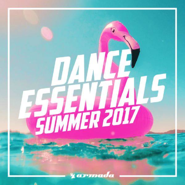 Dance Essentials - Summer 2017 - Armada Music (2017)