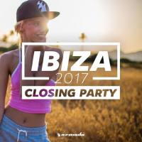 Ibiza Closing Party 2017 - Armada Music (2017)