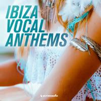 Ibiza Vocal Anthems (2016)