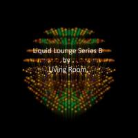 Living Room - Liquid Lounge Series B 2016 FLAC