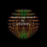 Living Room - Liquid Lounge Series B 2016 FLAC