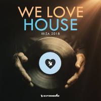 We Love House- Ibiza 2018 (2018)