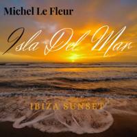 Michel Le Fleur - ISLA DEL MAR (Ibiza Sunset) (2022) FLAC