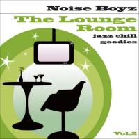 Noise Boyz - The Lounge Room, Vol. 2 (Jazz Chill Goodies) (2009) FLAC
