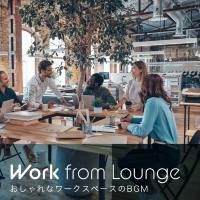 Relax α Wave & Circle of Notes - Work from Lounge ～おしゃれなワークスペースのBGM～ (2021) Hi-Res