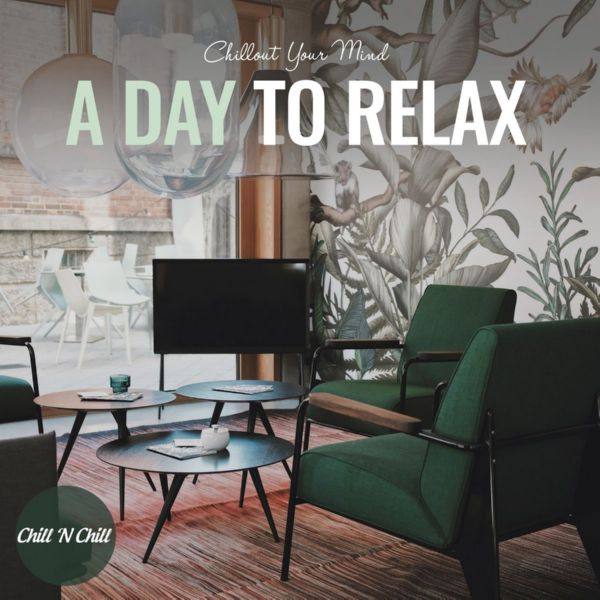 VA - A Day to Relax Chillout Your Mind 2021 FLAC
