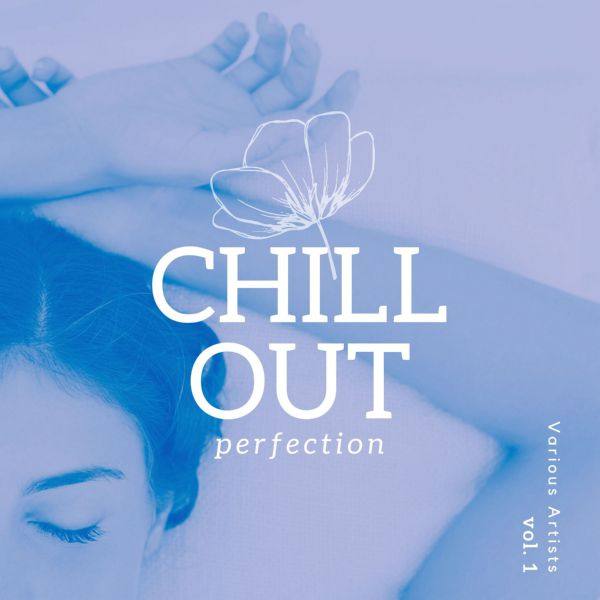 VA - Chill Out Perfection, Vol. 1 2021 FLAC