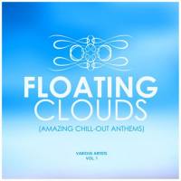 VA - Floating Clouds (Amazing Chill out Anthems), Vol. 1 2019 FLAC