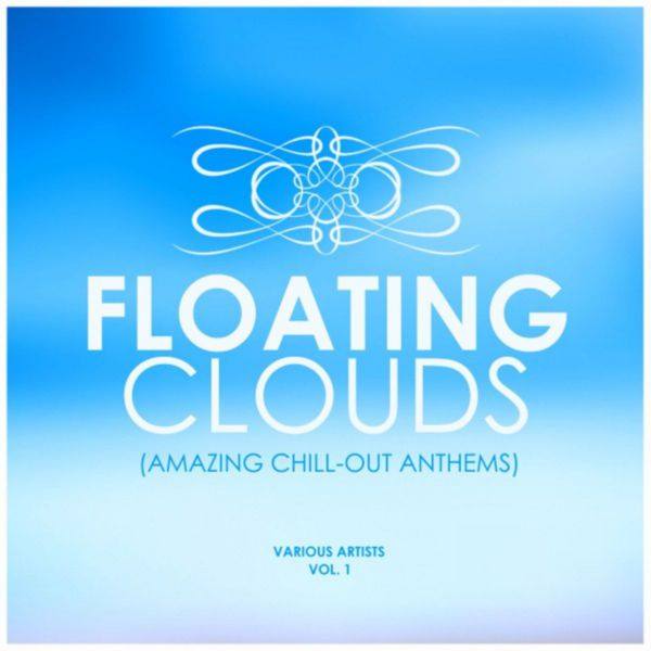 VA - Floating Clouds (Amazing Chill out Anthems), Vol. 1 2019 FLAC
