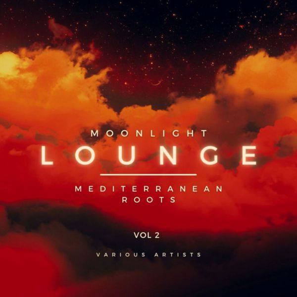 VA - Moonlight Lounge (Mediterranean Roots), Vol. 2 2022 FLAC