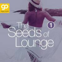 VA - The Seeds of Lounge, Vol. 1 2021 FLAC