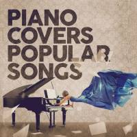 Various Artists - Piano Covers Popular Songs Vol. 1