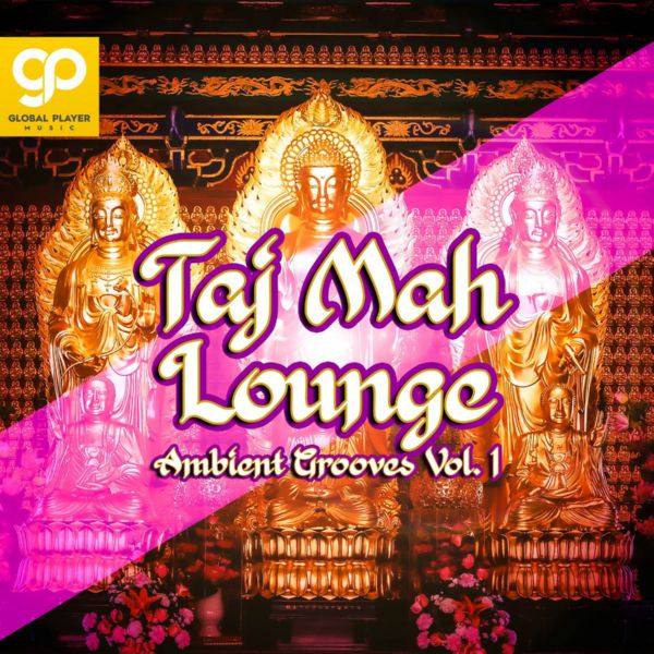 Various Artists - Taj Mah Lounge, Ambient Grooves, Vol. 1