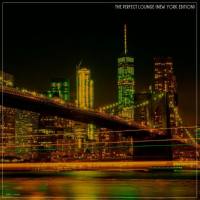 Various Artists - The Perfect Lounge (New York Edition) 2022 FLAC