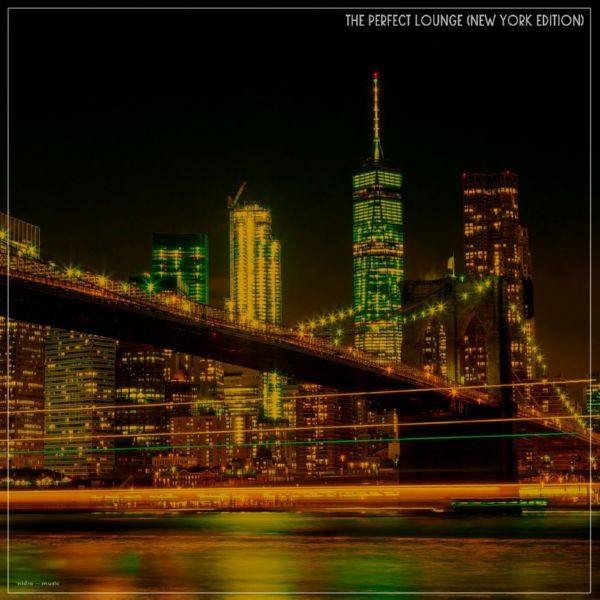 Various Artists - The Perfect Lounge (New York Edition) 2022 FLAC