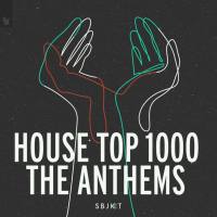 Armada Music - House Top 1000 - The Anthems (2020)