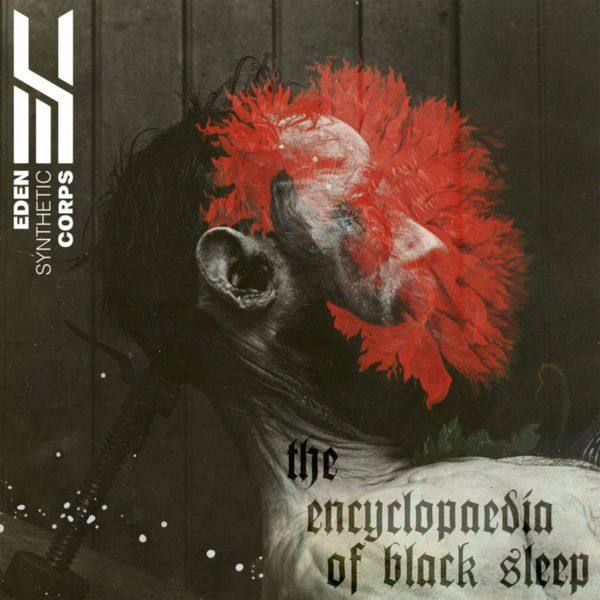 Eden Synthetic Corps - The Encyclopaedia of Black Sleep 2022 FLAC