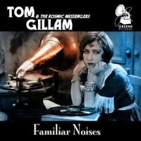 Tom Gillam & The Kosmic Messengers - Familiar Noise (2020) Flac