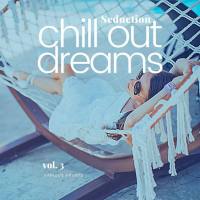 VA - Seduction (Chill Out Dreams), Vol. 3 2022 FLAC