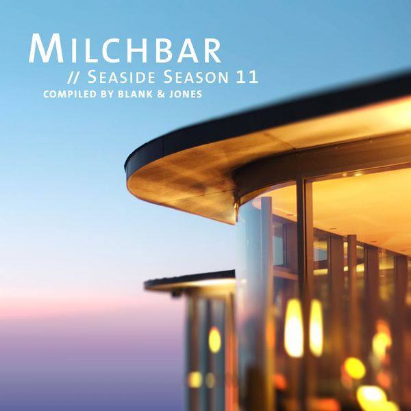 Blank & Jones - Milchbar Seaside Season 11 (2019) [24bit Hi-Res]