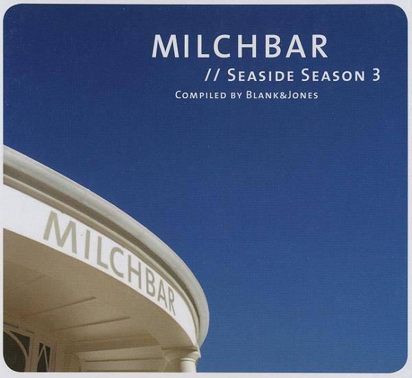 Blank & Jones - Milchbar  Seaside Season 3 2011 FLAC