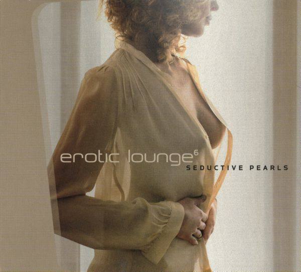 Various Artists - Erotic Lounge 6 (Seductive Pearls) 2007 FLAC