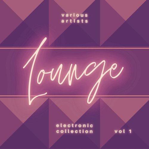 VA - Electronic Lounge Collection, Vol. 1 2021 FLAC
