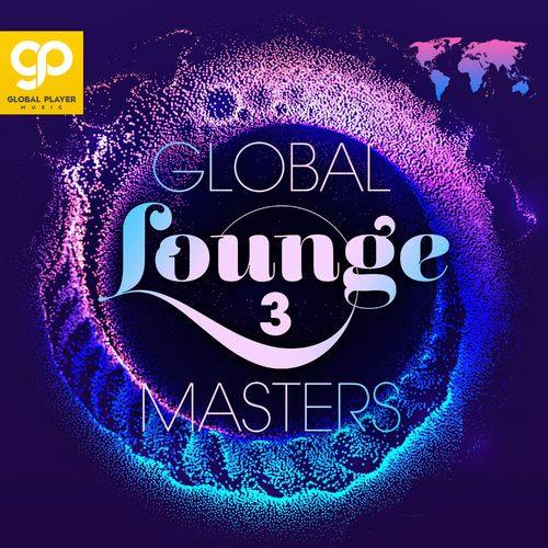 VA - Global Lounge Masters, Vol. 3 2021 FLAC