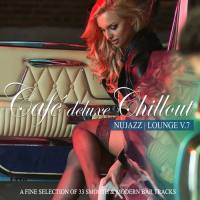 VA - Café Deluxe Chillout - Nu Jazz  Lounge, Vol. 7 (A Fine Selection of 33 Smooth & Modern Bar Tracks) 2021 FLAC
