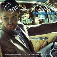 VA - Café Deluxe Chillout Nu Jazz Lounge, Vol. 2 (A Fine Selection of 33 Smooth & Modern Bar Tracks) 2015 FLAC