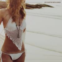 VA - Life Is Better with Lounge (2021) [FLAC]