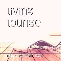 VA - Living Lounge (Music For Your Soul) (2021) [FLAC]