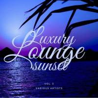 VA - Luxury Lounge Sunset, Vol. 3 (2021) [FLAC]