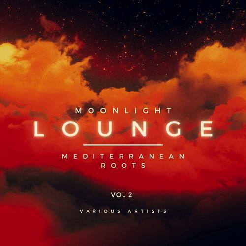 VA - Moonlight Lounge (Mediterranean Roots), Vol. 2 (2022) [FLAC]