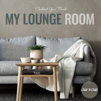 VA - My Lounge Room (Chillout Your Mind) (2021) [FLAC]