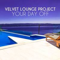 Velvet Lounge Project - 2021 - Your Day Off [FLAC]