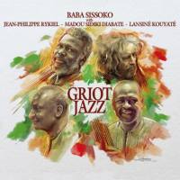 Baba Sissoko - Griot Jazz (feat. Jean-Philippe Rykiel, Lansiné Kouyaté & Madou Sidiki Diabate) 2021 FLAC