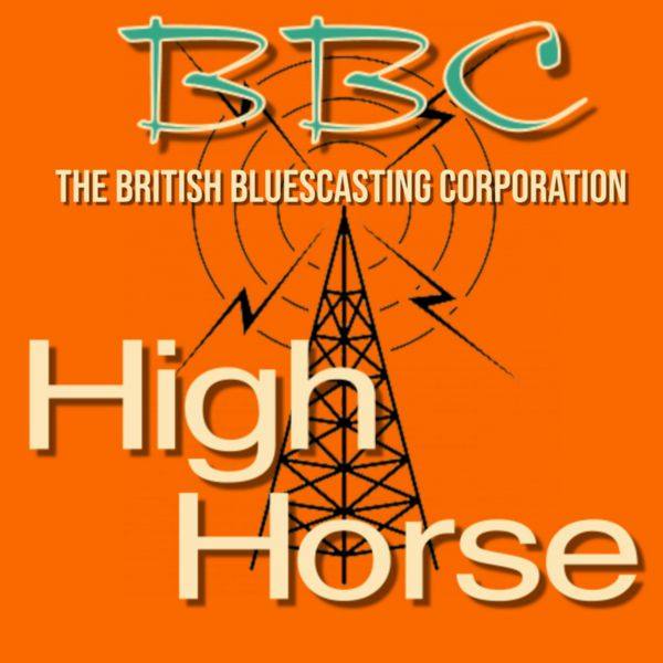British Bluescasting Corporation - High Horse (2022) FLAC
