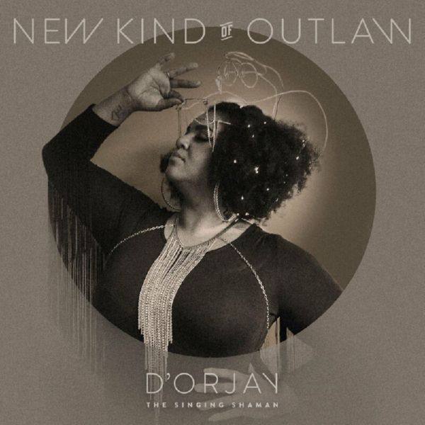 D’orjay The Singing Shaman - New Kind of Outlaw 2020 FLAC