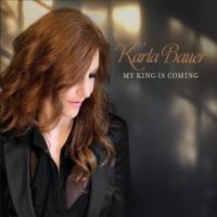 Karla Bauer - My King Is Coming 2022 FLAC