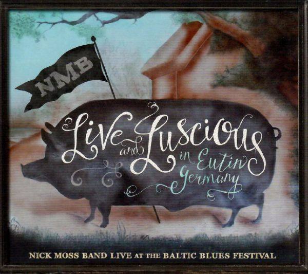 Nick Moss Band - Live And Luscious (2015)