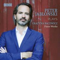 Peter Jablonski - Bacewicz Piano Works (2022) [Hi-Res]
